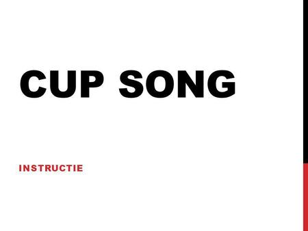 Cup song Instructie.