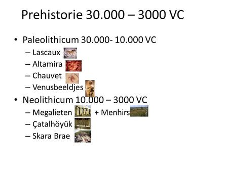 Prehistorie – 3000 VC Paleolithicum VC