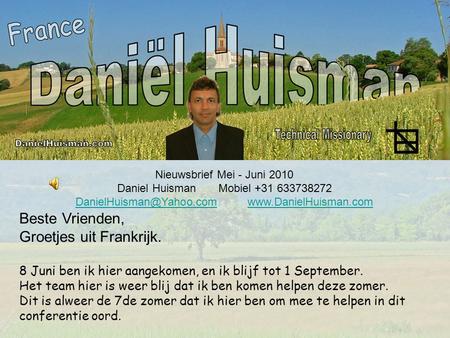 Nieuwsbrief Mei - Juni 2010 Daniel Huisman Mobiel +31 633738272
