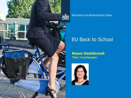 EU Back to School Naam Gastdocent Titel / Functienaam.