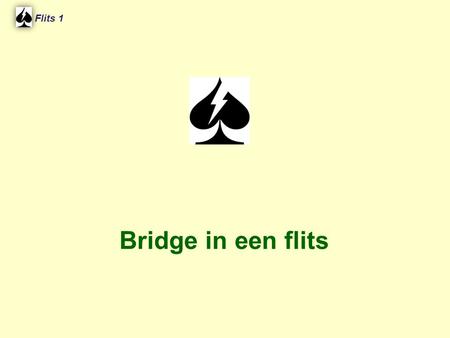 Flits 1 Spel 2. Bridge in een flits.