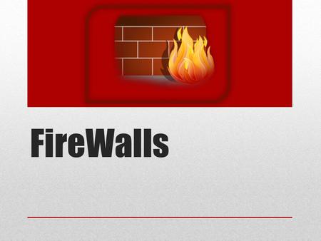FireWalls. Wat is een Firewall? Een Firewall is een programma wat jouw persoonlijke bestanden op jouw computer beschermt tegen buitenstaanders. Internet.