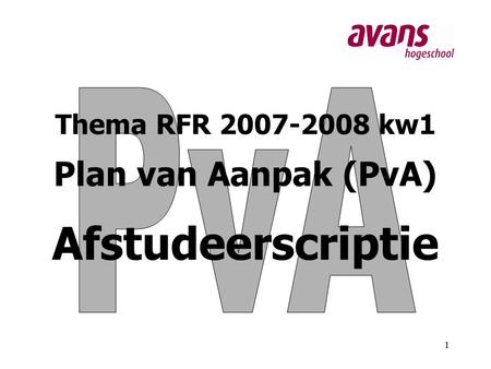 Thema RFR kw1 Plan van Aanpak (PvA) Afstudeerscriptie
