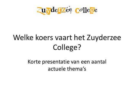 Welke koers vaart het Zuyderzee College?