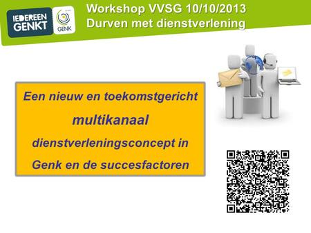 Workshop VVSG 10/10/2013 Durven met dienstverlening