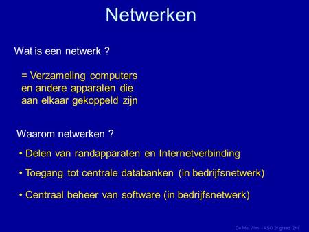 Netwerken Wat is een netwerk ?