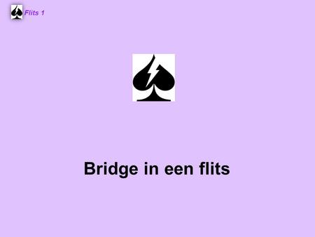 Flits 1 Spel 2. Bridge in een flits.