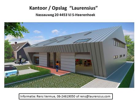 Kantoor / Opslag “Laurensius” Nassauweg VJ S-Heerenhoek