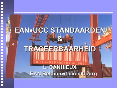 EANUCC STANDAARDEN & TRACEERBAARHEID. L