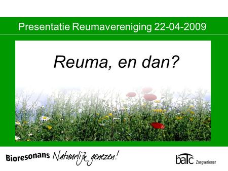 Presentatie Reumavereniging 22-04-2009 Reuma, en dan?
