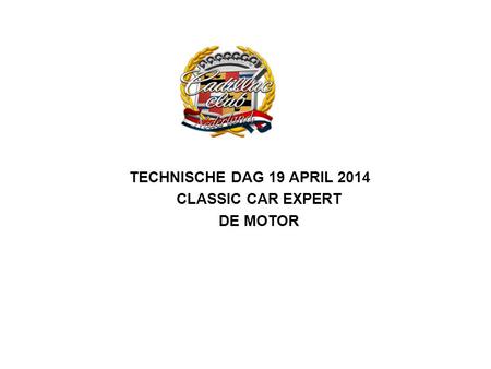 Technische dag 19 april 2014 classic car expert de motor.