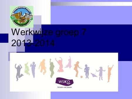 Werkwijze groep 7 2013-2014.