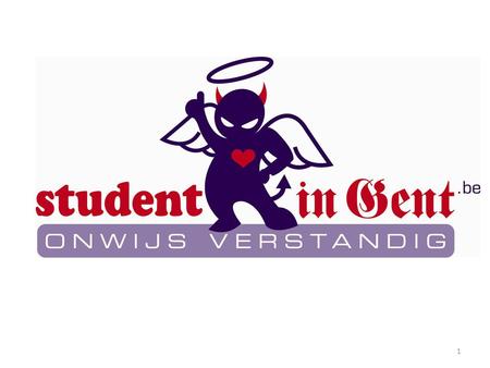 1. 2 Studentenbeleid in Gent Explosieve groei Op 30 jaar van 20.000 naar 70.000 studenten Noch de universiteit, noch de hogescholen, noch de stad waren.