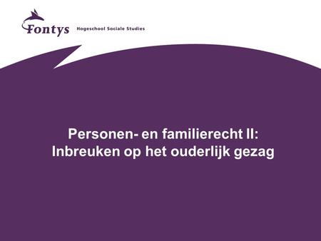 Personen- en familierecht II: Inbreuken op het ouderlijk gezag