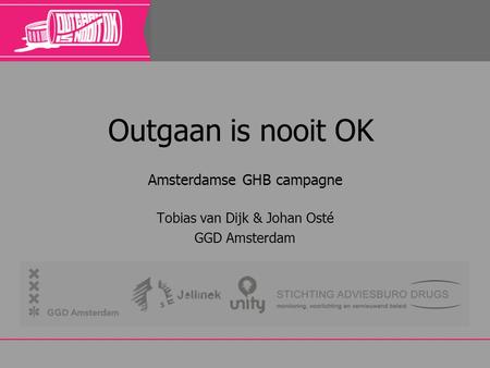 Amsterdamse GHB campagne Tobias van Dijk & Johan Osté GGD Amsterdam
