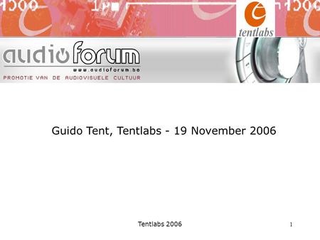 Guido Tent, Tentlabs - 19 November 2006