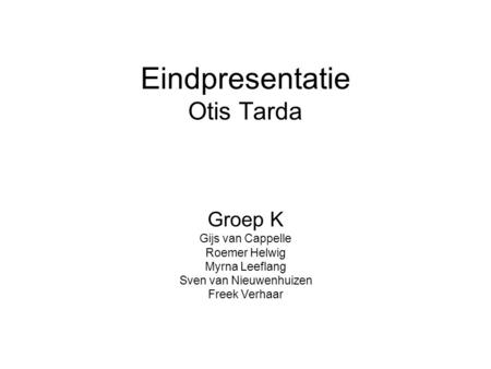 Eindpresentatie Otis Tarda