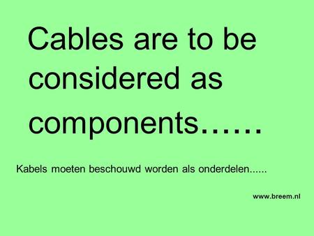 Cables are to be considered as components......