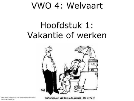 VWO 4: Welvaart Hoofdstuk 1: Vakantie of werken