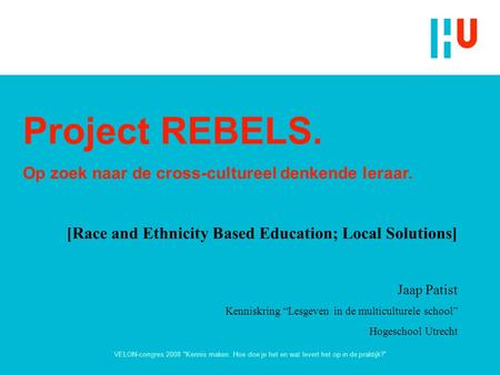 REBELS: Race and Ethnicity Based Education; Local Solutions