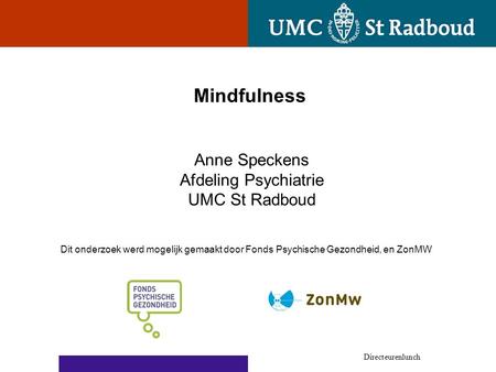 Mindfulness Anne Speckens Afdeling Psychiatrie UMC St Radboud