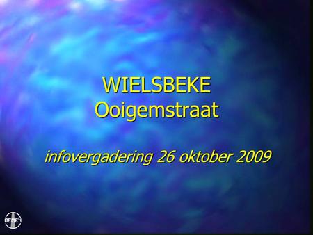 WIELSBEKE Ooigemstraat infovergadering 26 oktober 2009