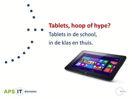 Tablets in de school, in de klas en thuis.