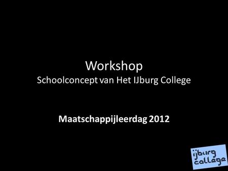 Workshop Schoolconcept van Het IJburg College
