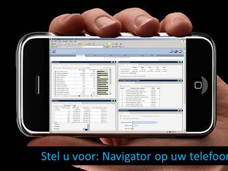 Stel u voor: Navigator op uw telefoon!. Maak kennis met Mobile Navigator – altijd en overal!