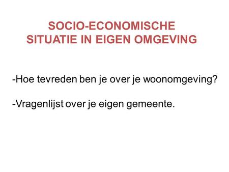 SOCIO-ECONOMISCHE SITUATIE IN EIGEN OMGEVING