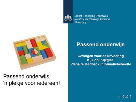 Passend onderwijs Gevolgen voor de uitvoering Kijk op ‘Kijkglas’ Plenaire feedback informatiebehoefte 14-12-2012.