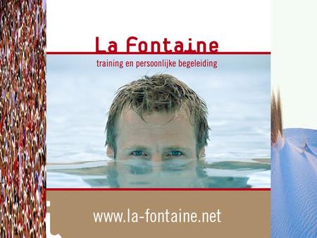 Wie is La Fontaine? Anneke van Doorn Jolanda van der Steen