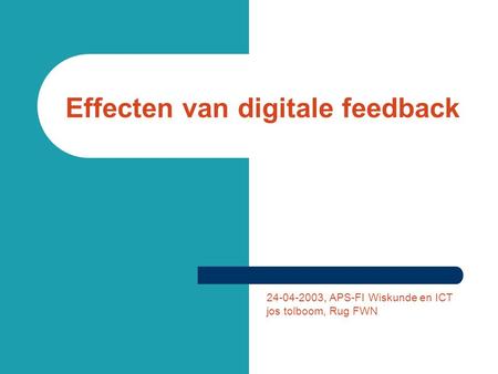 24-04-2003, APS-FI Wiskunde en ICT jos tolboom, Rug FWN Effecten van digitale feedback.