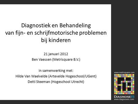 21 januari 2012 Ben Vaessen (Metrisquare B.V.) in samenwerking met: