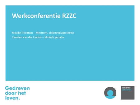 Werkconferentie RZZC Maaike Poelman – Mestrom, ziekenhuisapotheker