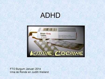 ADHD FTO Burgum Januari 2014 Irma de Ronde en Judith Weiland.