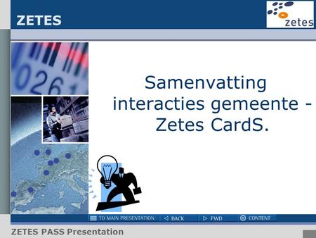 ZETES ZETES PASS Presentation Samenvatting interacties gemeente - Zetes CardS.