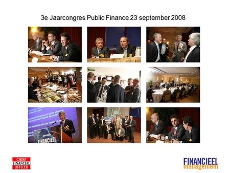 3e Jaarcongres Public Finance 23 september 2008. Inhoud Historie Strategie & Visie Thema’s Sprekers Jaarcongres Public Finance Public Finance Award 2008.