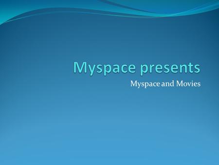 Myspace and Movies. Myspace and James Bond Myspace US 38184 Vrienden! Interactie op Myspace: Wallpapers, Bonds latest mission, Dossier over Bond, Games.