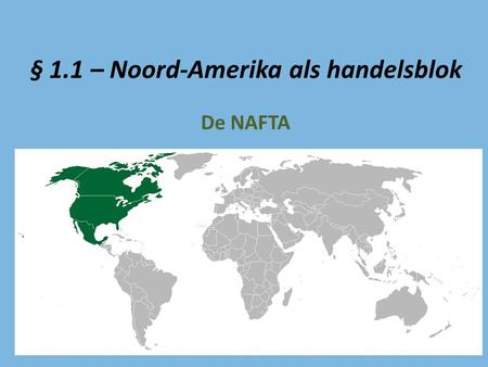 § 1.1 – Noord-Amerika als handelsblok