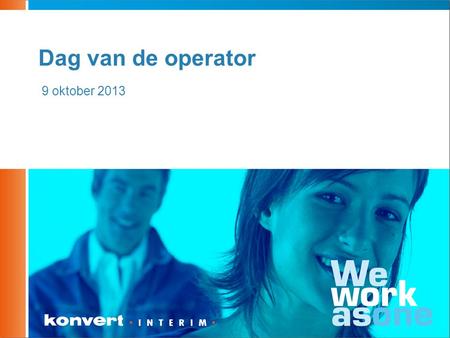 Dag van de operator 9 oktober 2013. Eerst en vooral… Wat is een operator? Operator betekent (be)werker. In het dagelijks leven is een operator iemand.