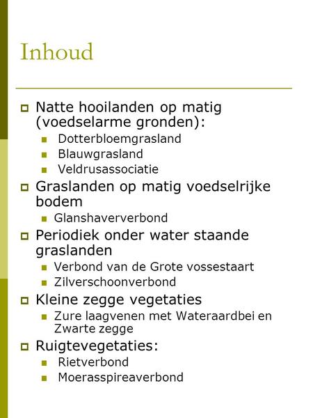 Inhoud Natte hooilanden op matig (voedselarme gronden):