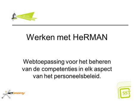 Werken met HeRMAN Webtoepassing voor het beheren van de competenties in elk aspect van het personeelsbeleid.