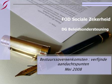 FOD Sociale Zekerheid DG Beleidsondersteuning Bestuurssovereenkomsten : verfijnde aandachtspunten Mei 2008.