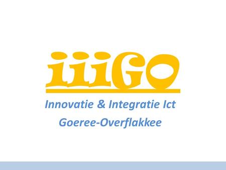 Innovatie & Integratie Ict Goeree-Overflakkee