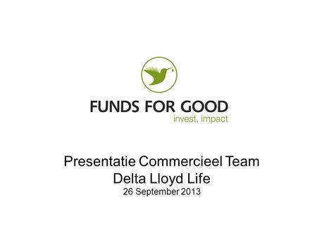 Presentatie Commercieel Team Delta Lloyd Life 26 September 2013.