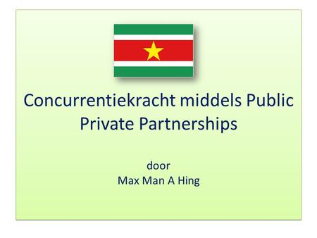 Concurrentiekracht middels Public Private Partnerships door Max Man A Hing.