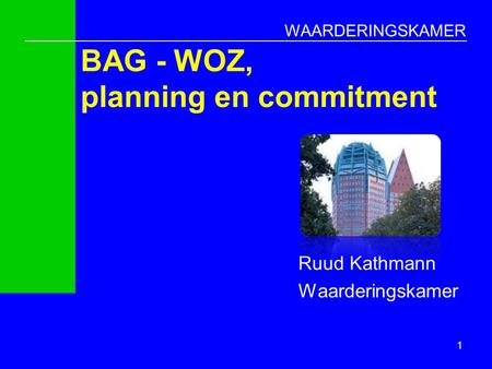 BAG - WOZ, planning en commitment