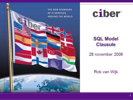 1 SQL Model Clausule 28 november 2006 Rob van Wijk.