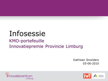 Infosessie KMO-portefeuille Innovatiepremie Provincie Limburg